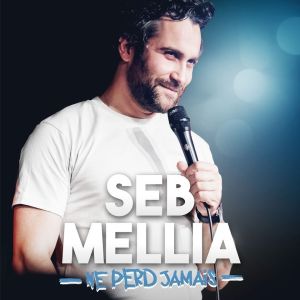 SEB MELLIA - NE PERD JAMAIS